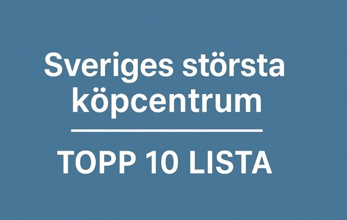 Bannerbild med blå bakgrund och vit text som säger 'Sveriges största köpcentrum – Topp 10 lista'.